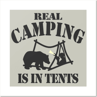 Real Camping Is In Tents Posters and Art